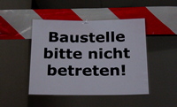 Baustelle bitte nicht betreten!